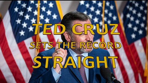 Ted Cruz sets the record straight