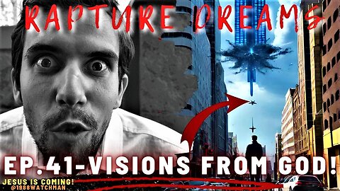 Vision from God Unveiled | 🌍 Worldwide Phenomenon | Rapture Dreams EP.41 🙌