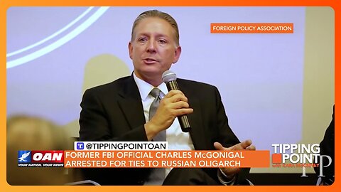 Tipping Point - Former FBI Official Charles McGonigal Arrested for Ties to Russian Oligarch