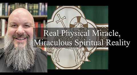 2023.09.10 – Real Physical Miracle, Miraculous Spiritual Reality