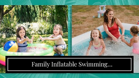 Family Inflatable Swimming Pool,Inflatable Kiddie Pools,Inflatable Top Ring Swimming Pools, Adu...