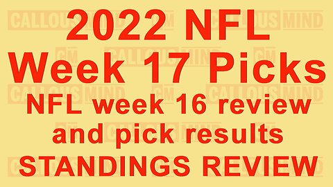 2022 NFL Week 17 Picks - Week 16 review and pick results - NFL Standings Review - CMTHSC