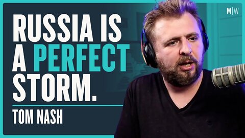 The Financial Impact Of Russia's Invasion - Tom Nash | Modern Wisdom Podcast 443