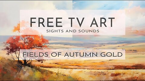 FREE TV Art | 4K HD | 1 Hour of FIELDS OF AUTUMN GOLD with Ambient Sounds | Wildflower Lane Art