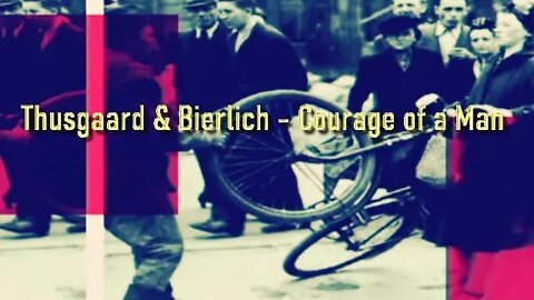 Thusgaard & Bierlich - Courage of a Man