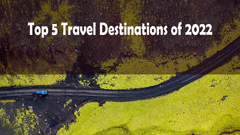 Top Five (5) Travel Destinations of 2023