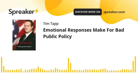 Emotional Responses Make For Bad Public Policy