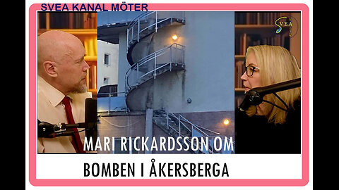 Svea Kanal möter 1: Mari Rickardsson om bombningen i Åkersberga