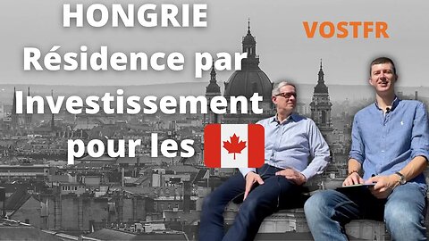 Comment obtenir la Résidence en Hongrie en tant que Canadien