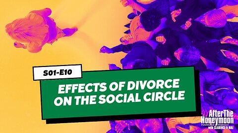 Effects of Divorce on the Social Circle (S01 - E10)