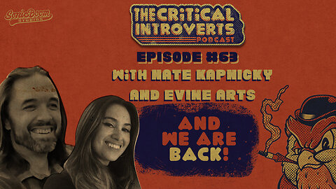 The Critical Introverts #63 And We are Back