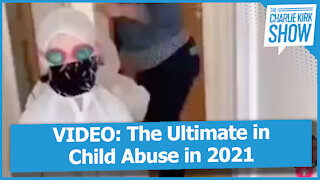 The Ultimate in Child Abuse in 2021