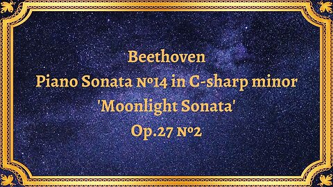 Beethoven Piano Sonata №14 in C-sharp minor 'Moonlight Sonata', Op.27 №2