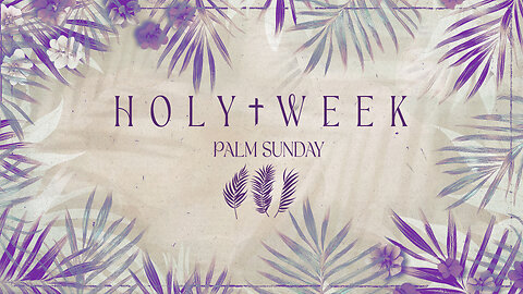 Holy Week: Palm Sunday ~Brandon Hammonds