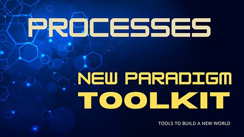 230618 4 Processes of the New Paradigm Toolkit