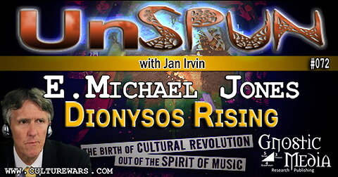 UnSpun 072 – E. Michael Jones: “Dionysos Rising: The Cultural Revolution and the Spirit of Music”