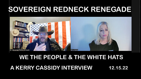 SOVEREIGN REDNECK RENEGADE INTERVIEW: WE THE PEOPLE & THE WHITE HATS