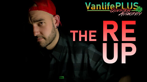 VanlifePLUS - The RE UP | YouTube is Broken
