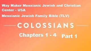 Bible Study - Messianic Jewish Family Bible - TLV - Colossians 1- 4