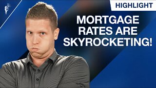 Mortgage Rates Are Skyrocketing! Should You Change Your Strategy?