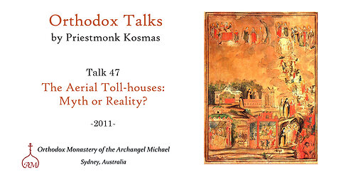 Talk 47: The Aerial Toll-houses: Myth or Reality?