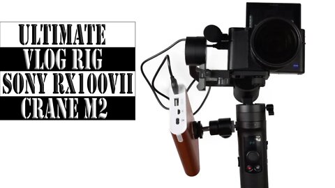 Sony RX100vii Ultimate Vlog Setup - Zhiyun Crane M2 + ND Filter