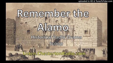 Remember the Alamo - Historical Radio Drama - Scoop