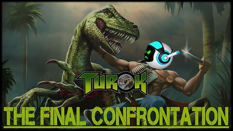 Turok: Dinosaur Hunter (Part 8) - The Final Countdow... Confrontation