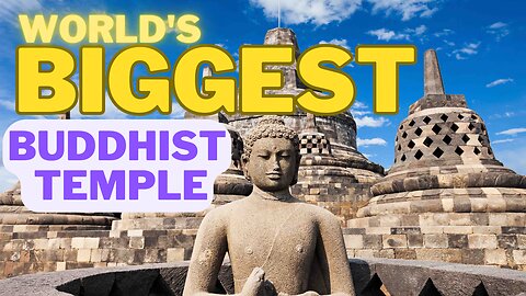 Borobudur - World’s Biggest Buddhist Temple - Indonesia