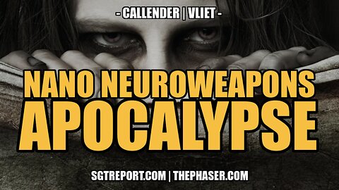 NANO NEUROWEAPONS APOCALYPSE -- CALLENDER | VLIET