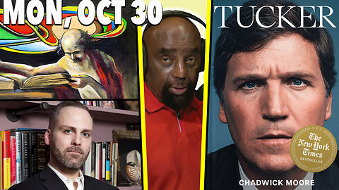 GUEST: Chadwick Moore; Tucker; Wisdom; The Media; Mike Tyson; Taking sides | JLP SHOW (10/30/23)