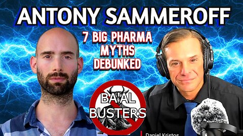 ANTONY SAMMEROFF: 7 Big Pharma Myths Debunked