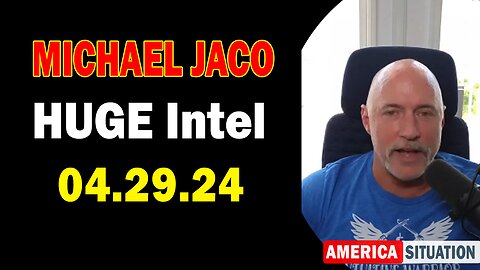 Michael Jaco HUGE Intel Apr 29: "BOMBSHELL: Something Big Is Coming"