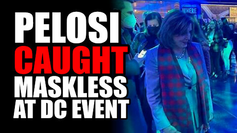 Pelosi Caught Maskless at DC Event