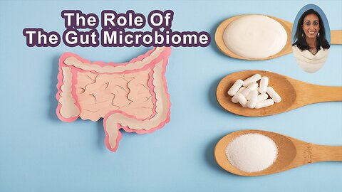 The Role Of The Gut Microbiome
