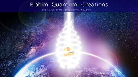 6 - Elohim Quantum Creations - Q&A with the Elohim and Team
