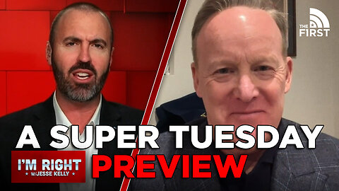 Jesse Kelly And Sean Spicer Preview Super Tuesday