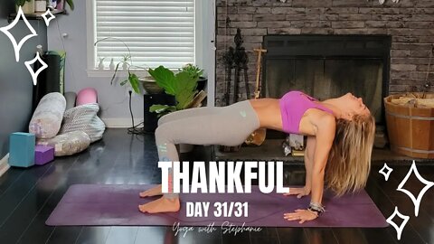 THANKFUL Yoga Flow | Day 31 of 31 Days of Yoga | Short and to the Point Yoga | Yoga with Stephanie
