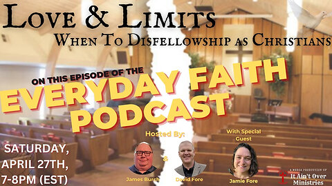 Episode 11 – “Love & Limits: When to Disfellowship as Christians”