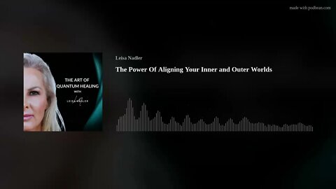 The Power Of Aligning Your Inner and Outer Worlds