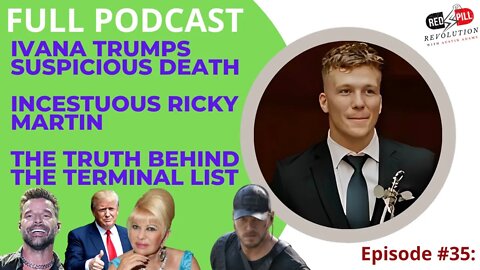 Ep #35: Trumps Suspicious Death, Incestuous Ricky Martin & The Truth Behind the Terminal List