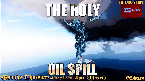 Maundy Thursday | The Holy Oil Spill! (FES219) #FATENZO #BASED #CATHOLIC #SHOW