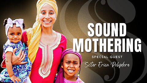 Sister2Sister 12-01-2022 | Sound Mothering | Special Guest Sister Erica Polydore