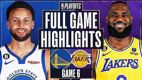 Los Angeles Lakers vs. Golden State Warriors Full Game 6 Highlights | May 12 | 2023 NBA Playoffs
