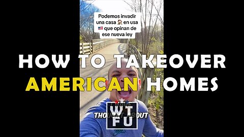 Tiktoker is advising illegals on how to take over Americans’ homes