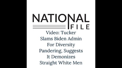 Tucker Slams Biden Admin For Diversity Pandering, Suggests It Demonizes Straight White Men