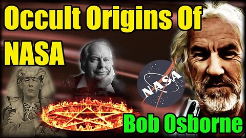 🔵Occult Origins Of NASA - Bob Osborne : 311