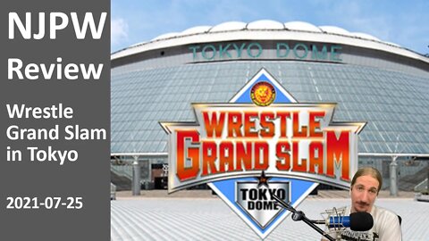 ARE WE THERE YET? | NJPW Wrestle Grand Slam in Tokyo (Review)