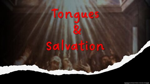 Dangerous Teaching on Salvation - Do you have to speak in Tongues to receive the Holy Spirit?