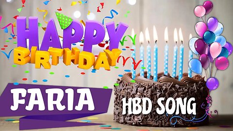 FARIA Happy Birthday Song – Happy Birthday FARIA - Happy Birthday Song - FARIA birthday song